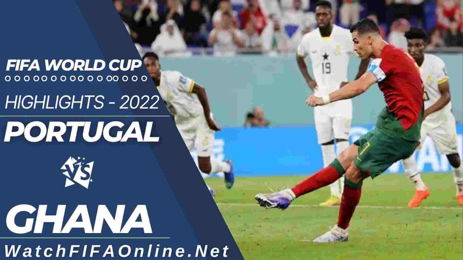 Portugal Vs Ghana Highlights FIFA World Cup 2022